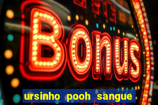 ursinho pooh sangue e mel 2 download